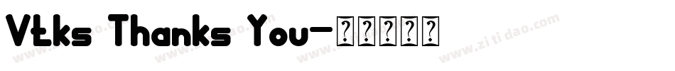 Vtks Thanks You字体转换